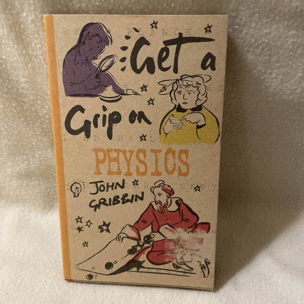Get a Grip on Physics by John Gribbin New Paperback Book